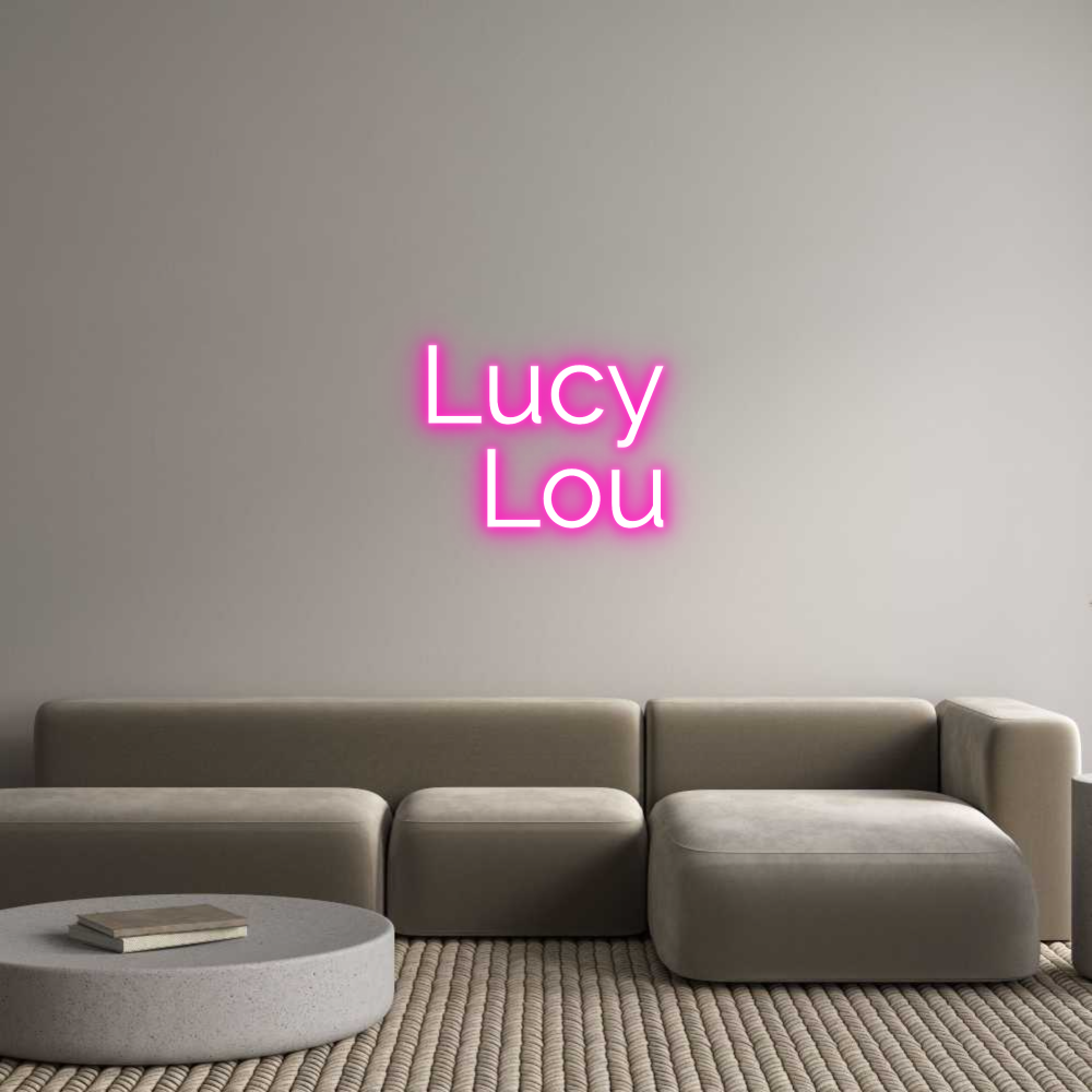 Custom Neon: Lucy
Lou