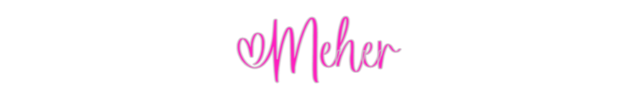 Custom Neon: Meher