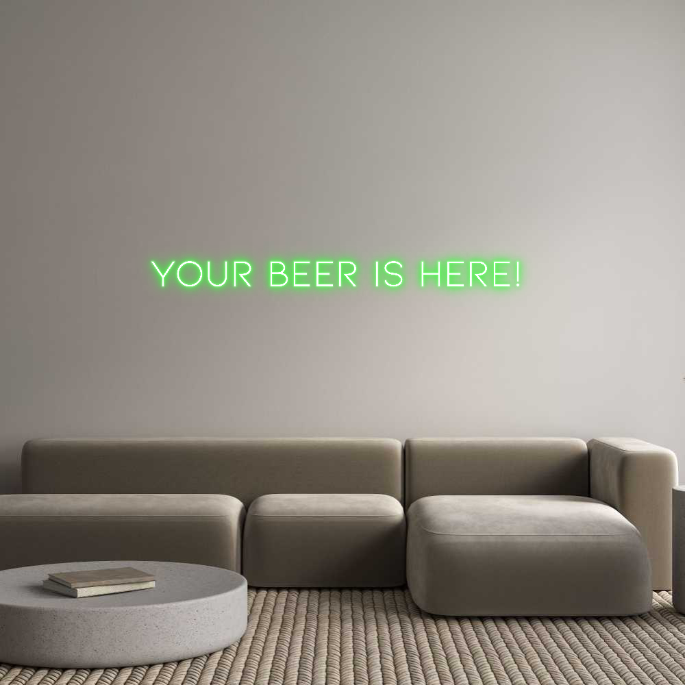 Custom Neon: Your Beer is ...