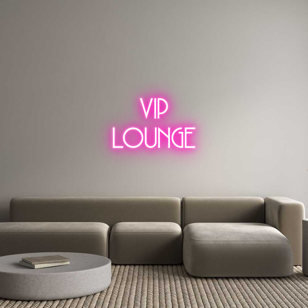 Custom Neon: VIP
LOUNGE