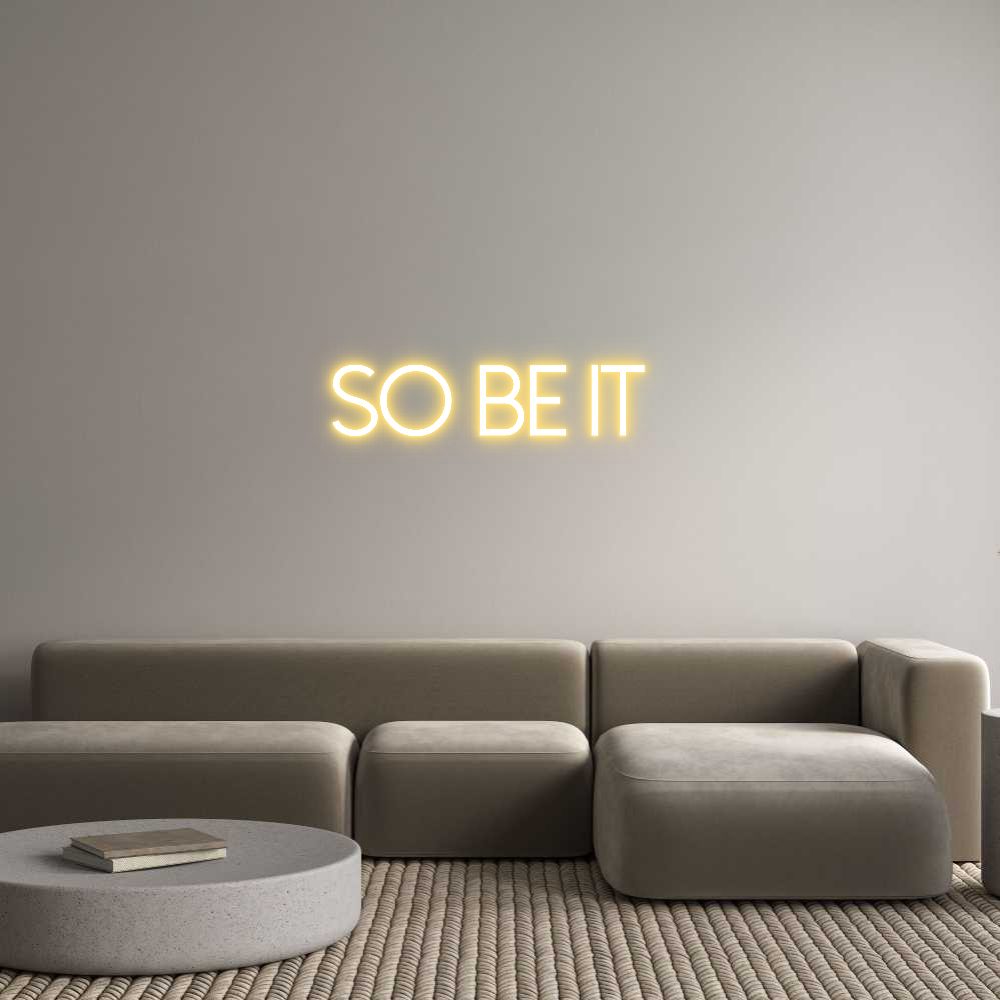 Custom Neon: So be it