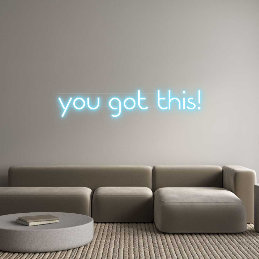 Custom Neon: you got this!