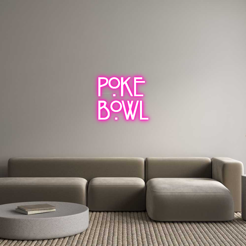 Custom Neon: POKE
BOWL