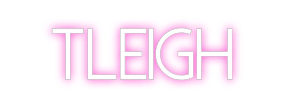 Custom Neon: TLeigh