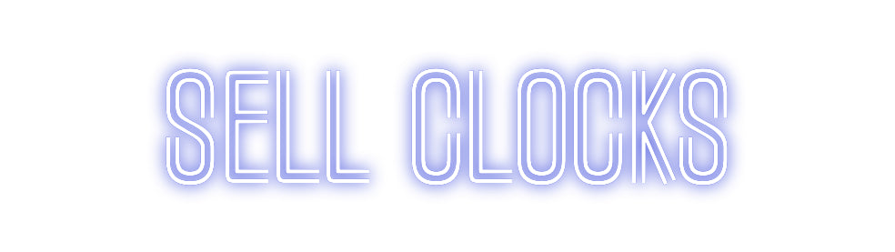 Custom Neon: SELL CLOCKS