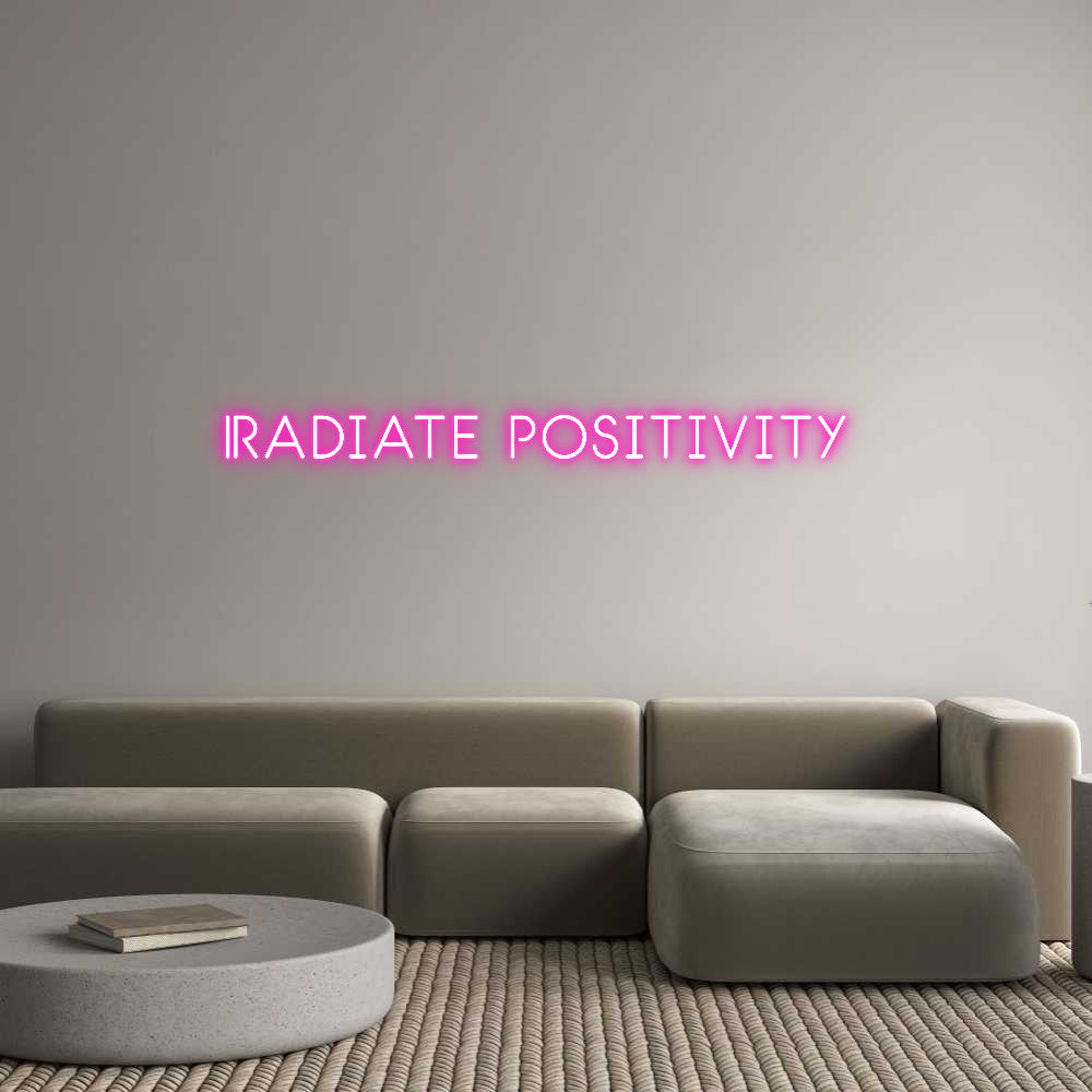 Custom Neon: Radiate posit...